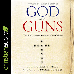 Icon image God and Guns: The Bible Against American Gun Culture