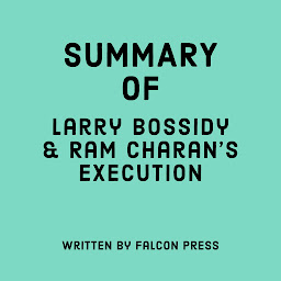 Obraz ikony: Summary of Larry Bossidy and Ram Charan’s Execution