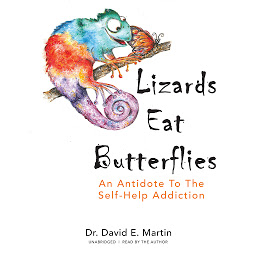 Obraz ikony: Lizards Eat Butterflies: An Antidote to the Self-Help Addiction