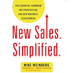 Icon image New Sales. Simplified.: The Essential Handbook for Prospecting and New Business Development