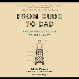 Icon image From Dude to Dad: The Diaper Dude Guide to Pregnancy