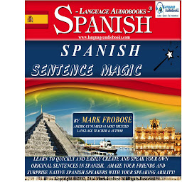 「Spanish Sentence Magic: Learn to Quickly and Easily Create and Speak Your Own Original Sentences in Spanish. Amaze Your Friends and Surprise Native Spanish Speakers with Your Speaking Ability!」圖示圖片