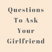 Top 45 Dating Apps Like Questions To Ask Your Girlfriend - Best Alternatives
