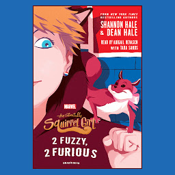 Icon image The Unbeatable Squirrel Girl: 2 Fuzzy, 2 Furious