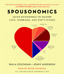 Icon image Spousonomics: Using Economics to Master Love, Marriage, and Dirty Dishes