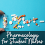 Pharmacology for Student Nurse