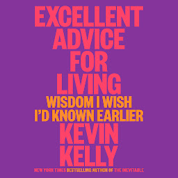 Icon image Excellent Advice for Living: Wisdom I Wish I'd Known Earlier