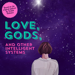 Obraz ikony: Love, Gods, And Other Intelligent Systems
