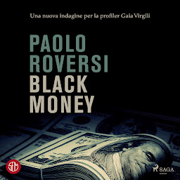 Obraz ikony: Black money. Una nuova indagine per la profiler Gaia Virgili: Volume 2