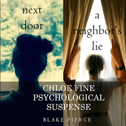 Obraz ikony: A Chloe Fine Psychological Suspense Mystery Bundle: Next Door (#1) and A Neighbor's Lie (#2)