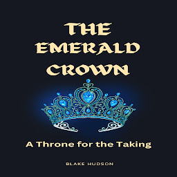 Icon image The Emerald Crown: A Throne for the Taking