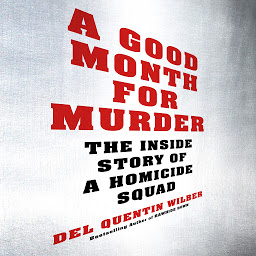 Icon image A Good Month for Murder: The Inside Story of a Homicide Squad