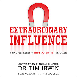 Icon image Extraordinary Influence: How Great Leaders Bring Out the Best in Others