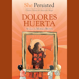 Icon image She Persisted: Dolores Huerta