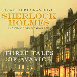 Icoonafbeelding voor Sherlock Holmes: Three Tales of Avarice