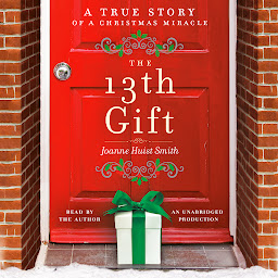 Icon image The 13th Gift: A True Story of a Christmas Miracle
