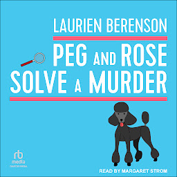 Icon image Peg and Rose Solve a Murder