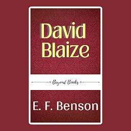 Icon image DAVID BLAIZE: David Blaize: A Coming of Age Tale in Edwardian England by E. F. Benson