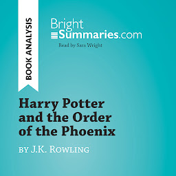 Icon image Harry Potter and the Order of the Phoenix by J.K. Rowling (Book Analysis): Detailed Summary, Analysis and Reading Guide