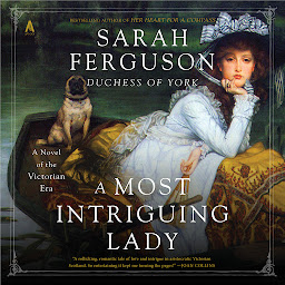 Icon image A Most Intriguing Lady: A Novel