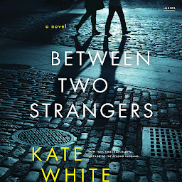 Icon image Between Two Strangers: A Novel of Suspense