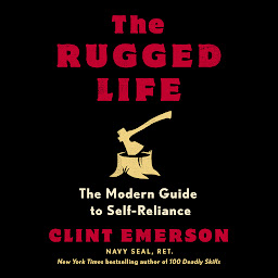 Icon image The Rugged Life: The Modern Guide to Self-Reliance