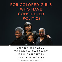 Symbolbild für For Colored Girls Who Have Considered Politics