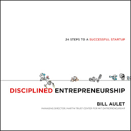 Icon image Disciplined Entrepreneurship: 24 Steps to a Successful Startup