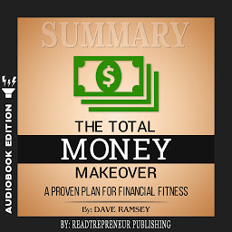 Icon image Summary of The Total Money Makeover: A Proven Plan for Financial Fitness by Dave Ramsey