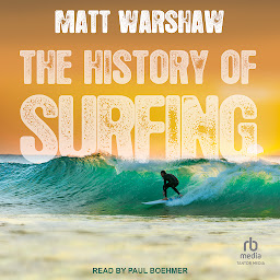 Icon image The History of Surfing