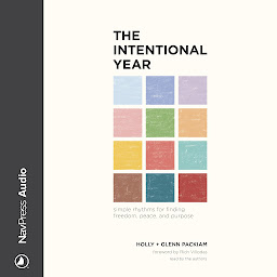 Icon image The Intentional Year: Simple Rhythms for Finding Freedom, Peace, and Purpose
