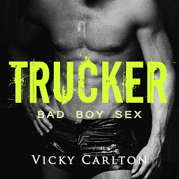 Icon image Trucker. Bad Boy Sex: Erotik-Hörbuch