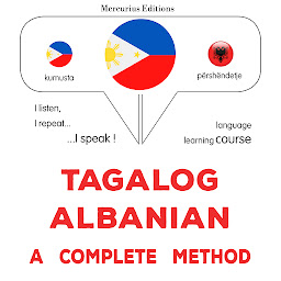 Obraz ikony: Tagalog – Albanian : isang kumpletong paraan: Tagalog – Albanian : a complete method