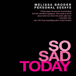 Obraz ikony: So Sad Today: Personal Essays