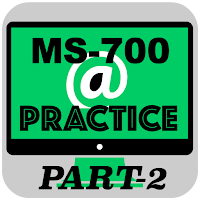 MS-700 Practice Part2 - Managing Microsoft Teams