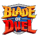 Blade of Duel - แอ็กชั่น RPG