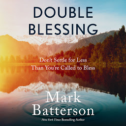 Icon image Double Blessing: Don't Settle for Less Than You're Called to Bless