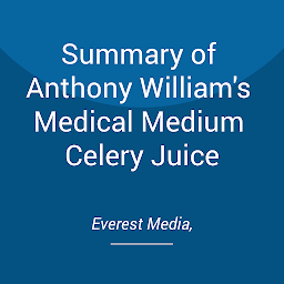 Icon image Summary of Anthony William's Medical Medium Celery Juice