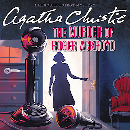Icon image The Murder of Roger Ackroyd: A Hercule Poirot Mystery