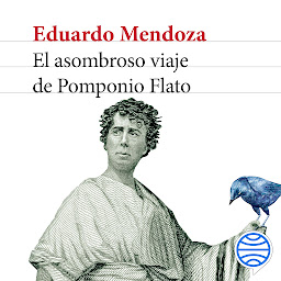 Icon image El asombroso viaje de Pomponio Flato (Biblioteca Breve)