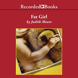 Icon image Fat Girl: A True Story