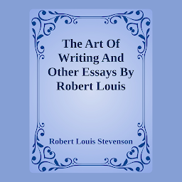 නිරූපක රූප The Art Of Writing And Other Essays By Robert Louis Stevenson: Popular Books by Robert Louis Stevenson : All times Bestseller Demanding Books