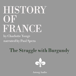Icon image History of France - The Struggle with Burgundy