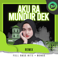 DJ Aku Ra Mundur Dek Remix Full Bass Hits  Bonus