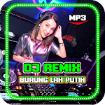 Cover Image of Download DJ Burung Lah Putih - Takabek Gadih Rantau 1.2.0.1 APK