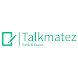 Talkmatez : Talk & learn