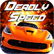 Deadly Speed - Androidアプリ