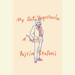 Icon image My Cat Yugoslavia: A Novel