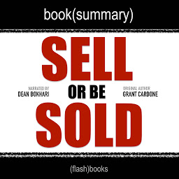 「Sell or Be Sold by Grant Cardone - Book Summary: How to Get Your Way in Business and in Life」圖示圖片