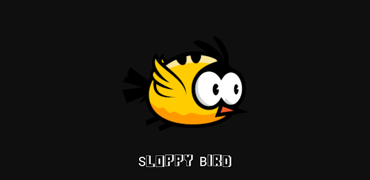 Sloppy Bird